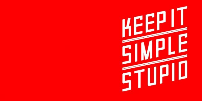 K.i.s.s. – Keep It Simple, Stupid